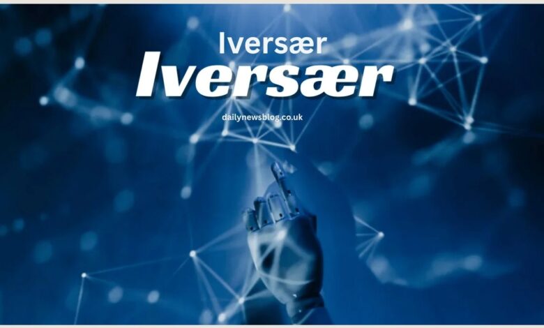 Iversær: Understanding Its Meaning, Applications, and Impact